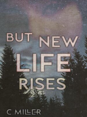 cover image of But New Life Rises